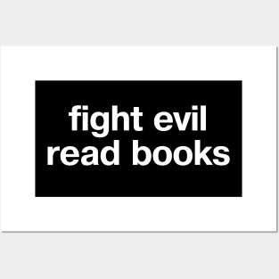 "fight evil, read books" in plain white letters - READ to save democracy and the planet Posters and Art